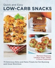 Quick and Easy Low Carb Snacks: 75 Delicious Keto and Paleo Treats for Fat Burning and Great Nutrition kaina ir informacija | Receptų knygos | pigu.lt