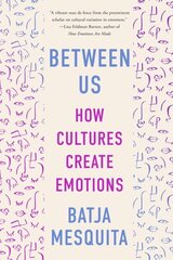 Between Us: How Cultures Create Emotions kaina ir informacija | Saviugdos knygos | pigu.lt