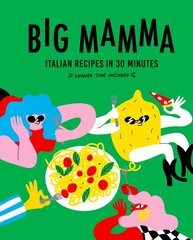 Big Mamma Italian Recipes in 30 Minutes: Shower Time Included цена и информация | Книги рецептов | pigu.lt