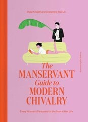 ManServant Guide to Modern Chivalry: Every Woman's Fantasies for the Men in Her Life цена и информация | Фантастика, фэнтези | pigu.lt