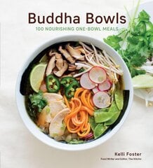 Buddha Bowls: 100 Nourishing One-Bowl Meals [A Cookbook] цена и информация | Книги рецептов | pigu.lt