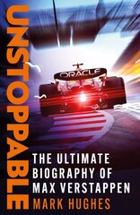 Unstoppable: The Ultimate Biography of Three-Time F1 World Champion Max Verstappen kaina ir informacija | Biografijos, autobiografijos, memuarai | pigu.lt