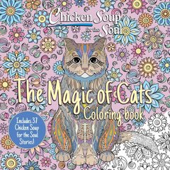 Chicken Soup for the Soul: The Magic of Cats Coloring Book kaina ir informacija | Knygos apie sveiką gyvenseną ir mitybą | pigu.lt