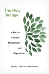 New Biology: A Battle between Mechanism and Organicism kaina ir informacija | Ekonomikos knygos | pigu.lt