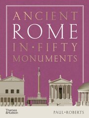 Ancient Rome in Fifty Monuments kaina ir informacija | Istorinės knygos | pigu.lt