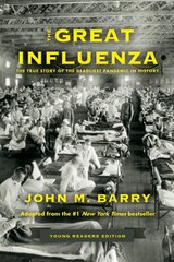 Great Influenza: The True Story of the Deadliest Pandemic in History (Young Readers Edition) цена и информация | Книги для подростков и молодежи | pigu.lt