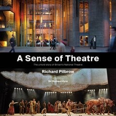 Sense of Theatre: The Untold Story of Britains National Theatre цена и информация | Книги по архитектуре | pigu.lt