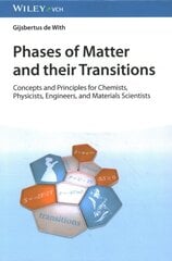 Phases of Matter and their Transitions: Concepts and Principles for Chemists, Physicists, Engineers, and Materials Scientists цена и информация | Книги по экономике | pigu.lt