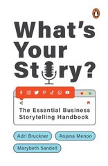 What's Your Story?: The Essential Business Storytelling Handbook kaina ir informacija | Ekonomikos knygos | pigu.lt