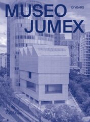 MUSEO JUMEX: 10 Years kaina ir informacija | Knygos apie meną | pigu.lt