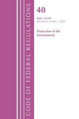 Code of Federal Regulations, Title 40 Protection of the Environment 1-49, Revised as of July 1, 2022 kaina ir informacija | Ekonomikos knygos | pigu.lt