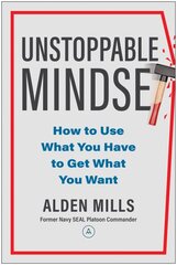 Unstoppable Mindset: How to Use What You Have to Get What You Want kaina ir informacija | Ekonomikos knygos | pigu.lt