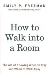 How to Walk into a Room: The Art of Knowing When to Stay and When to Walk Away kaina ir informacija | Biografijos, autobiografijos, memuarai | pigu.lt