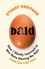 Bald: How I Slowly Learned to Not Hate Having No Hair (And You Can Too) Main цена и информация | Самоучители | pigu.lt