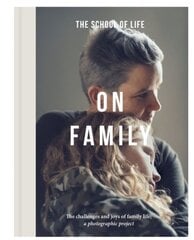 On Family: the joys and challenges of family life; a photographic project kaina ir informacija | Saviugdos knygos | pigu.lt