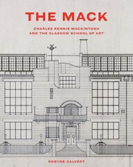 Mack: Charles Rennie Mackintosh and the Glasgow School of Art kaina ir informacija | Knygos apie architektūrą | pigu.lt