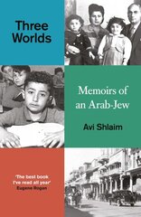 Three Worlds: Memoirs of an Arab-Jew цена и информация | Биографии, автобиогафии, мемуары | pigu.lt