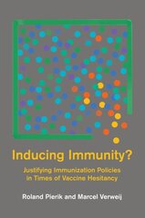 Inducing Immunity?: Justifying Immunization Policies in Times of Vaccine Hesitancy kaina ir informacija | Saviugdos knygos | pigu.lt