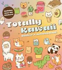 Totally Kawaii Sticker & Activity Book: Includes Over 100 Stickers! kaina ir informacija | Knygos apie sveiką gyvenseną ir mitybą | pigu.lt