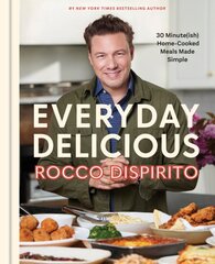 Everyday Delicious: 30 Minute(ish) Home-Cooked Meals Made Simple: A Cookbook kaina ir informacija | Receptų knygos | pigu.lt