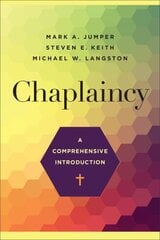 Chaplaincy A Comprehensive Introduction: A Comprehensive Introduction цена и информация | Духовная литература | pigu.lt