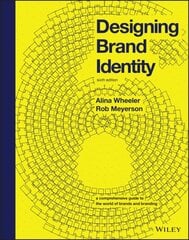 Designing Brand Identity: A Comprehensive Guide to the World of Brands and Branding 6th edition kaina ir informacija | Knygos apie meną | pigu.lt