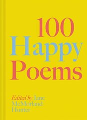 100 Happy Poems: To raise your spirits every day, Volume 1 kaina ir informacija | Poezija | pigu.lt