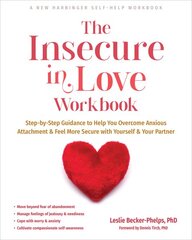 The Insecure in Love Workbook: Step-by-Step Guidance to Help You Overcome Anxious Attachment and Feel More Secure with Yourself and Your Partner kaina ir informacija | Saviugdos knygos | pigu.lt