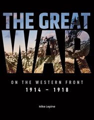 Great War on the Western Front: 1914 - 1918 kaina ir informacija | Istorinės knygos | pigu.lt