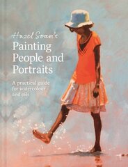 Hazel Soan's Painting People and Portraits: A practical guide for watercolour and oils kaina ir informacija | Knygos apie meną | pigu.lt