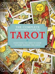 Complete Beginner's Guide to Tarot kaina ir informacija | Saviugdos knygos | pigu.lt