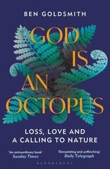 God Is An Octopus: Loss, Love and a Calling to Nature kaina ir informacija | Biografijos, autobiografijos, memuarai | pigu.lt