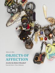 Objects of Affection: Jewelry by Robert Ebendorf from the Porter - Price Collection kaina ir informacija | Knygos apie meną | pigu.lt