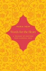 Words for the Heart: A Treasury of Emotions from Classical India kaina ir informacija | Istorinės knygos | pigu.lt