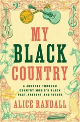 My Black Country: A Journey Through Country Music's Black Past, Present, and Future kaina ir informacija | Biografijos, autobiografijos, memuarai | pigu.lt