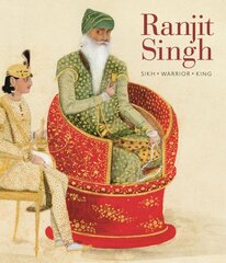 Ranjit Singh: Sikh, Warrior, King kaina ir informacija | Knygos apie meną | pigu.lt