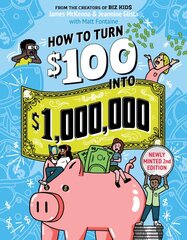 How to Turn $100 into $1,000,000 (Revised Edition): Newly Minted 2nd Edition Revised ed. kaina ir informacija | Knygos mažiesiems | pigu.lt