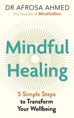 Mindful Healing: 5 Simple Steps to Transform Your Life цена и информация | Самоучители | pigu.lt