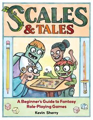 Scales & Tales: A Beginner's Guide to Fantasy Role-Playing Games цена и информация | Книги для малышей | pigu.lt