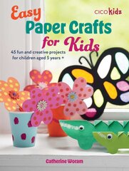 Easy Paper Crafts for Kids: 45 Fun and Creative Projects for Children Aged 5 Years plus kaina ir informacija | Knygos apie sveiką gyvenseną ir mitybą | pigu.lt