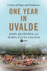 One Year in Uvalde: A Story of Hope and Resilience kaina ir informacija | Socialinių mokslų knygos | pigu.lt