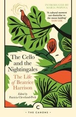 Cello and the Nightingales: The Life of Beatrice Harrison Main - Canons kaina ir informacija | Biografijos, autobiografijos, memuarai | pigu.lt