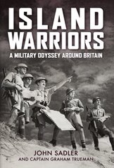 Island Warriors: A Military Odyssey around Britain цена и информация | Исторические книги | pigu.lt