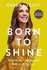 Born to Shine: Do Good, Find Your Joy, and Build a Life You Love kaina ir informacija | Saviugdos knygos | pigu.lt