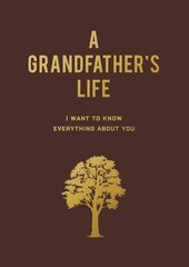 Grandfather's Life: I Want to Know Everything About You kaina ir informacija | Knygos apie sveiką gyvenseną ir mitybą | pigu.lt