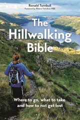 Hillwalking Bible: Where to go, what to take and how to not get lost kaina ir informacija | Knygos apie sveiką gyvenseną ir mitybą | pigu.lt