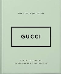 Little Guide to Gucci: Style to Live By цена и информация | Книги об искусстве | pigu.lt