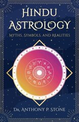 Hindu Astrology: Myths, symbols, and realities цена и информация | Самоучители | pigu.lt