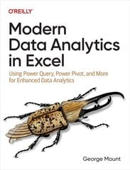 Modern Data Analytics in Excel: Using Power Query, Power Pivot and More for Enhanced Data Analytics цена и информация | Книги по экономике | pigu.lt