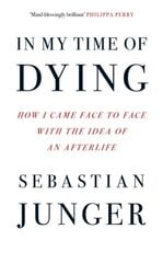 In My Time of Dying: How I Came Face to Face with the Idea of an Afterlife kaina ir informacija | Biografijos, autobiografijos, memuarai | pigu.lt